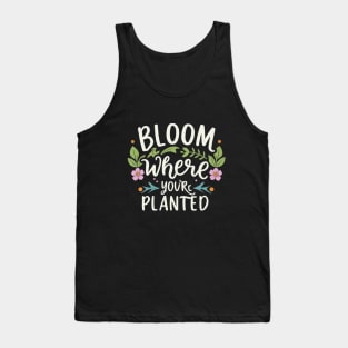 Bloom Where You're Planted" – A Message of Resilience and Growth Tank Top